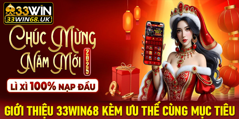 Giới thiệu 33win68 kèm ưu điểm cùng mục những tiêu phát triển
